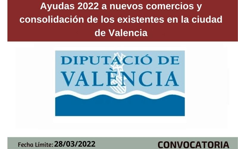 Ayudas 2022 a nuevos comercios y consolidación de los existentes en la ciudad de Valencia
