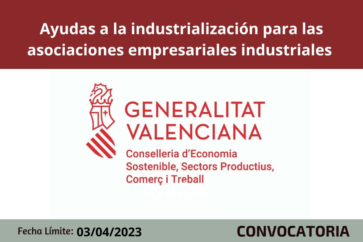 Ayudas a la industrialización para las asociaciones empresariales industriales de determinados sectores CV