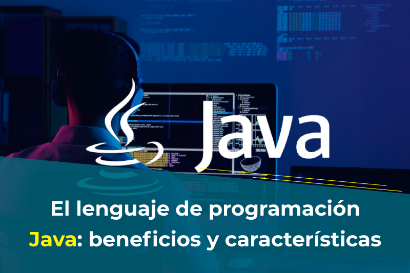 El lenguaje de programación Java: beneficios, características y framework más popular