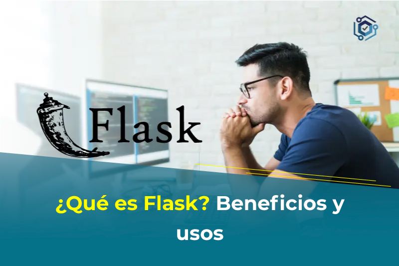 ¿Qué es Flask? Beneficios y usos