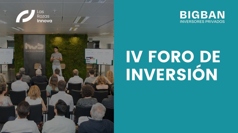 IV foro de inversión de Las Rozas Innova y BIGBAN Inversores Privados