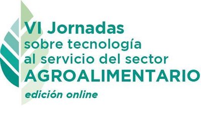 VI Jornadas sobre tecnologa al servicio del sector Agroalimentario