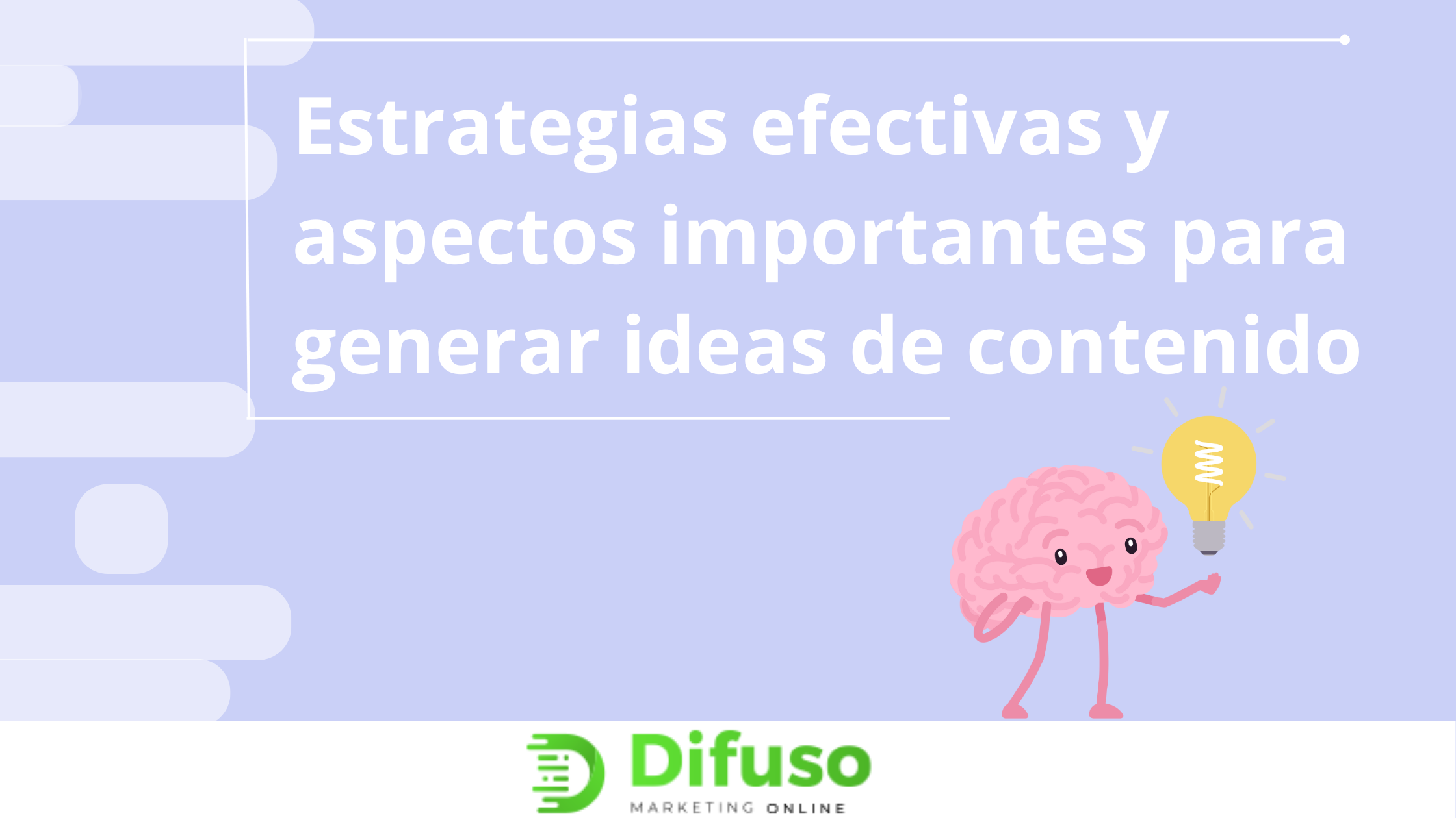 Estrategias efectivas y aspectos importantes para generar ideas de contenido