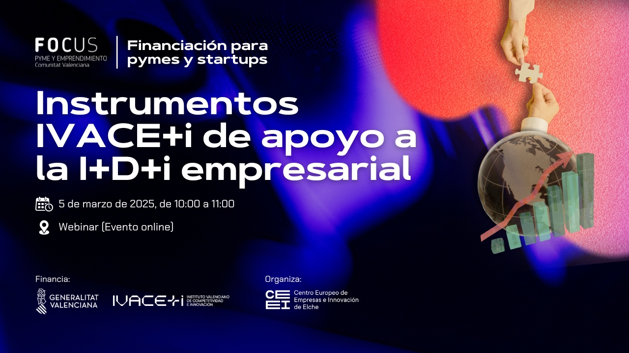 Descubre las líneas de financiación disponibles para pymes y startups en Focus Pyme organizado por CEEI Elche