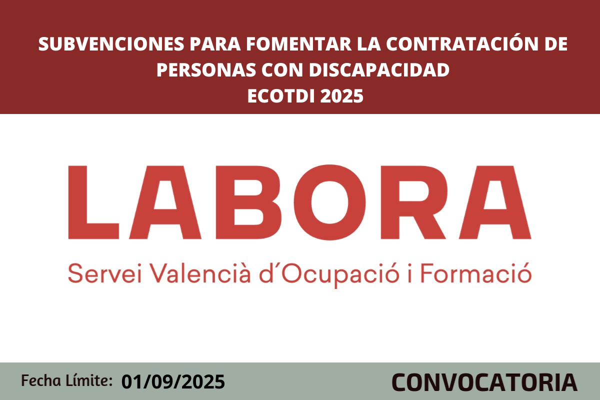 Subvenciones destinadas a fomentar la contratación de personas con discapacidad | ECOTDI 2025