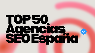 Top 50 mejores agencias SEO de Espa�a en 2026 ▷ TOP Definitivo