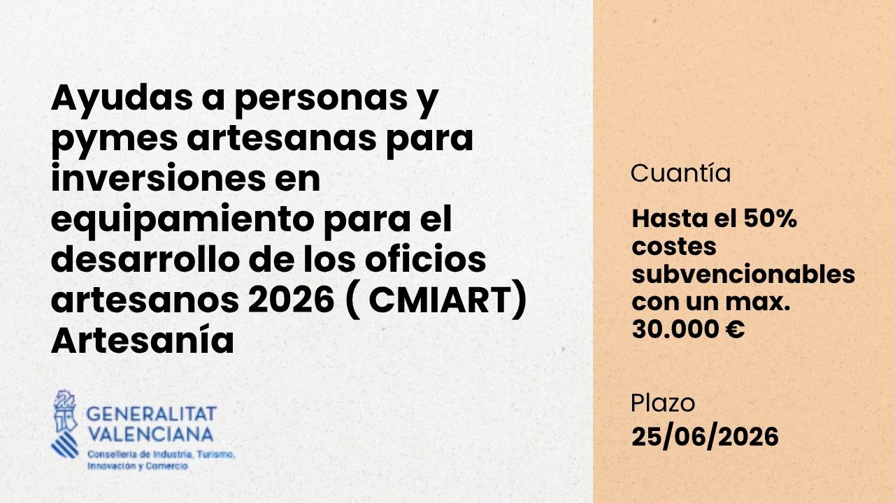 Ayudas a personas y pymes artesanas para inversiones en equipamiento para el desarrollo de los oficios artesanos 2026 (CMIART)