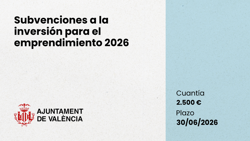 Subvenciones a la inversi�n para el emprendimiento Valencia 2026