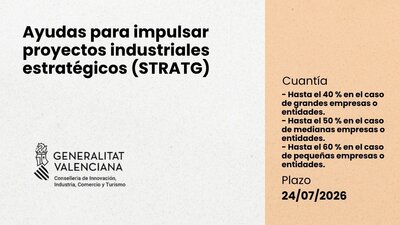 Ayudas para impulsar proyectos industriales que sean estrat�gicos para la reindustrializaci�n CV. STRATG 2026. Industria