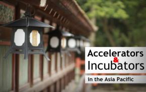 Incubators and Accelerators in Asia