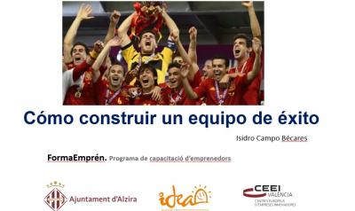 C�mo construir un Equipo de �xito. Programa Forma Empr�n Alzira